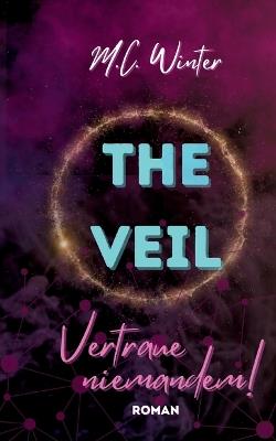 The Veil: Vertraue niemandem! - M C Winter - cover
