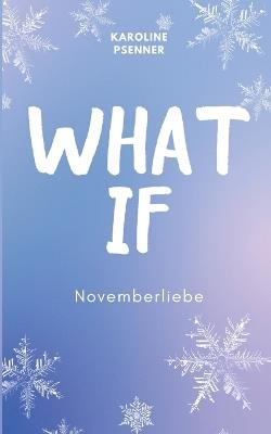What If: Novemberliebe - Karoline Psenner - cover