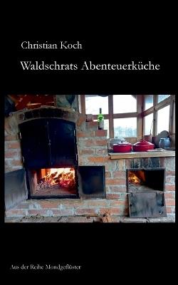 Waldschrats Abenteuerküche - Christian Koch - cover