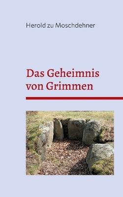 Das Geheimnis von Grimmen: Archäologische Enthüllungen eines überirdischen Fundes - Herold Zu Moschdehner - cover