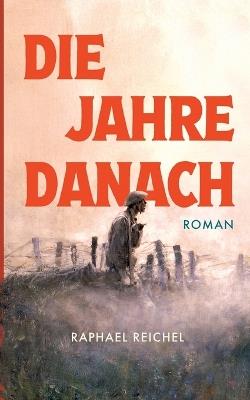 Die Jahre danach - Raphael Reichel - cover