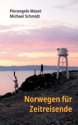 Norwegen für Zeitreisende - Pierangelo Maset,Michael Schmidt - cover
