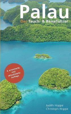 Palau: Der Tauch- & Reiseführer - Judith Hoppe,Christoph Hoppe - cover