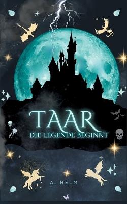 Taar: Die Legende beginnt - A Helm - cover