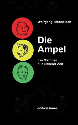 Die Ampel: Ein Märchen aus unserer Zeit - Wolfgang Brenneisen - cover