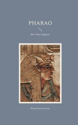 Pharao: Herr über Ägypten - Birgit Furrer-Linse - cover