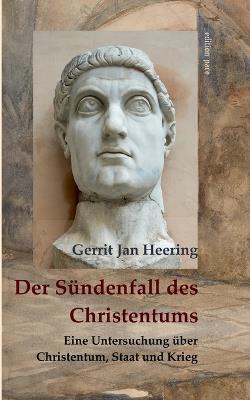 Der Sündenfall des Christentums: Eine Untersuchung über Christentum, Staat und Krieg - Aus dem Holländischen übersetzt durch Octavia Müller-Hofstede de Groot, 1930 - Gerrit Jan Heering - cover
