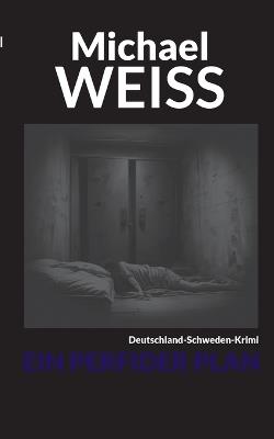 Ein perfider Plan - Michael Weiss - cover