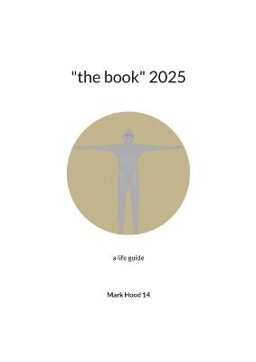 "the book" 2025: a life guide - Mark Hood 14 - cover