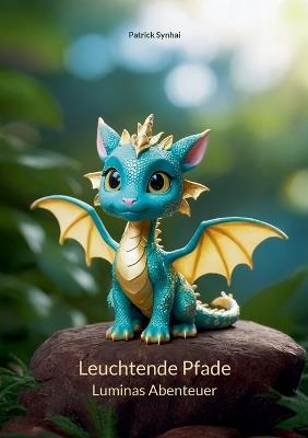 Leuchtende Pfade: Luminas Abenteuer - Patrick Synhai - cover