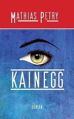 Kainegg - Mathias Petry - cover