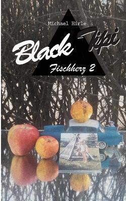 Black Tipi: Fischherz 2 - Michael Hirle - cover