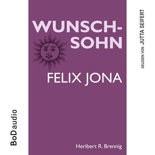 Wunschsohn - Felix Jona (Ungekürzt)