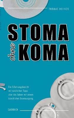 Stome ohne Koma: Ein Erfahrungsbericht mit nützlichen Tipps über das Leben mit einem künstlichen Darmausgang - Thomas Heinze - cover