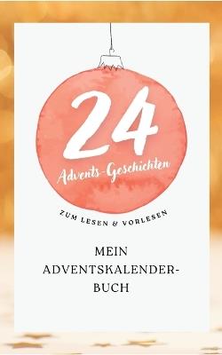 Mein Adventskalender-Buch: 24 Geschichten für jeden Tag! Zum Lesen und Vorlesen - Erik Fischer - cover