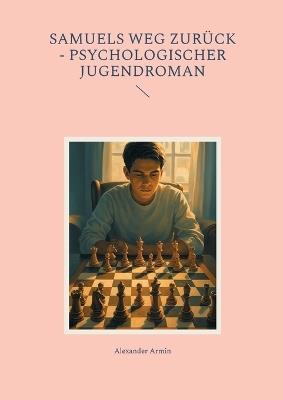 Samuels Weg zurück - Psychologischer Jugendroman - Alexander Armin - cover