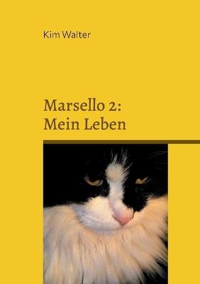 Marsello 2: Mein Leben: Das Beste aus den Jahren 2021 - 2025 - Kim Walter - cover