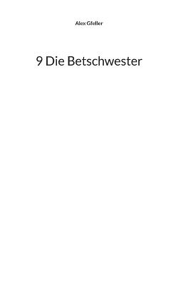 9 Die Betschwester - Alex Gfeller - cover