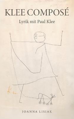 Klee composé: Lyrik mit Paul Klee - Joanna Lisiak - cover