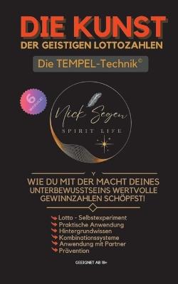 Die Kunst der geistigen Lottozahlen: Wie du mit der Macht deines Unterbewusstseins wertvolle Gewinnzahlen schöpfst! - Nick Segen - cover