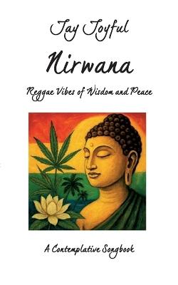 Nirwana - Reggae Vibes of Wisdom and Peace: A Contemplative Songbook - Jay Joyful - cover