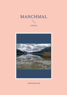 Manchmal: Gedichte - Wilfried Herold - cover