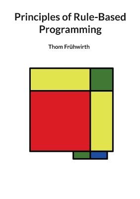 Principles of Rule-Based Programming - Thom Frühwirth - cover