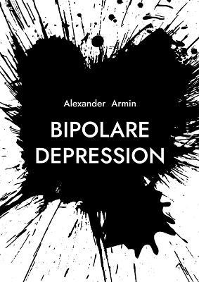 Bipolare Depression - Alexander Armin - cover