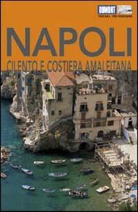 Napoli, Cilento, Costiera Amalfitana. Con Carta geografica ripiegata - Gabriella Vitiello,Frank Helbert - copertina