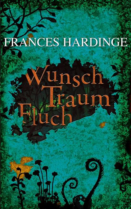 Wunsch Traum Fluch - Frances Hardinge,Alexandra Ernst - ebook