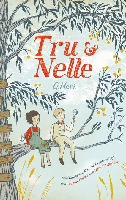 Tru & Nelle - G. Neri,Sarah Watts,Sylvia Bieker,Henriette Zeltner - ebook