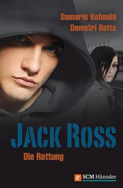 Jack Ross – Die Rettung - Demetri Betts,Damaris Kofmehl - ebook
