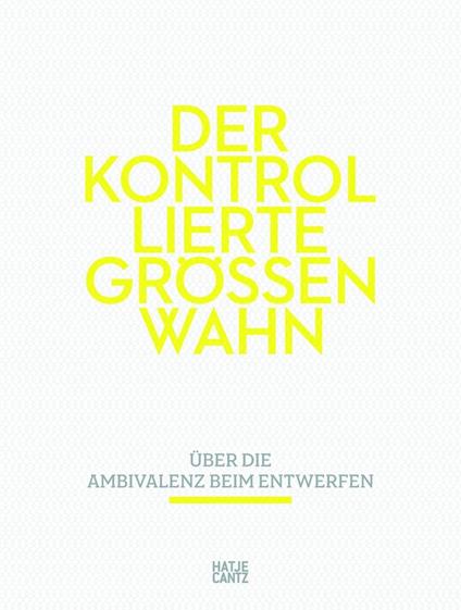 Der kontrollierte Größenwahn