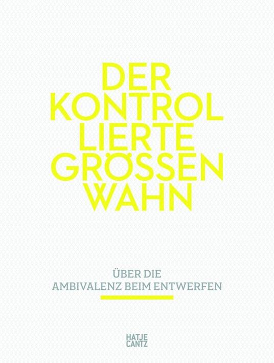 Der kontrollierte Größenwahn