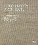 Pitsou Kedem Architects (Bilingual edition): Twenty-Five Selected Projects