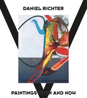 Daniel Richter: Paintings Then and Now - cover