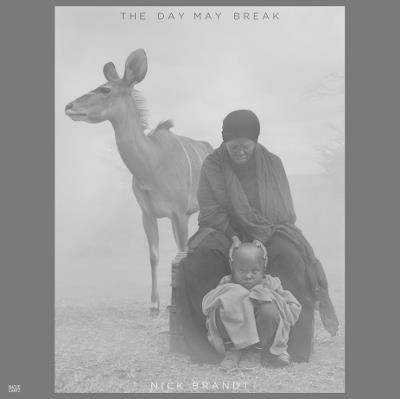 Nick Brandt: The Day May Break - Nick Brandt - cover