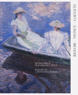 Renoir, Monet, Gauguin: Images of a Floating World (Bilingual edition): The Kojiro Matsukata and Karl Ernst Osthaus collections - cover