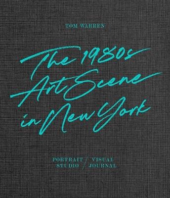 Tom Warren: The 1980s Art Scene in New York - cover