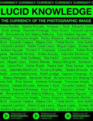 Lucid Knowledge: The Currency of the Photographic Image - cover