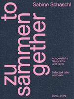 Zusammen / Together (Bilingual edition): Ausgewahlte Gesprache und Texte / Selected talks and texts