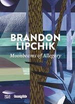 Brandon Lipchik (Bilingual edition): Moonbeams of Allegory