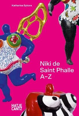 Niki de Saint Phalle: A to Z - cover