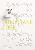 Christiane Löhr: Symmetries of the Smooth (Bilingual edition)