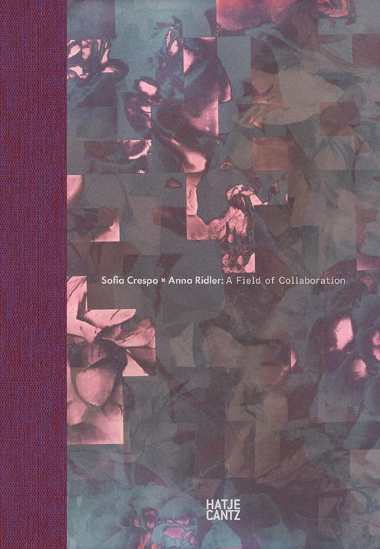 SOFIA CRESPO × ANNA RIDLER: A Field of Collaboration