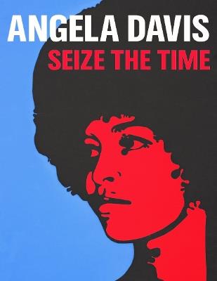 Angela Davis: Seize the Time - Gerry Beegan,Donna Gustafson - cover