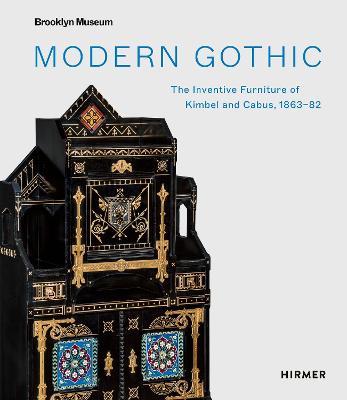 Modern Gothic: The Inventive Furniture of Kimbel and Cabus. 1863 - 1882 - Barbara Veith,Medill Higgins Harvey - cover