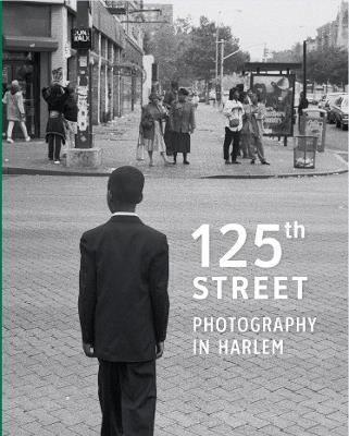 125th Street: Photography in Harlem - cover