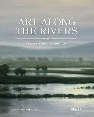 Art Along the Rivers: A Bicentennial Celebration - Beth Rubin - cover
