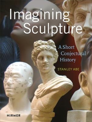 Imagining Sculpture - Stanley Abe - cover